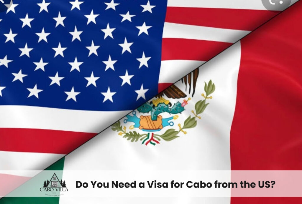 Do You Need a Visa for Cabo from the US?